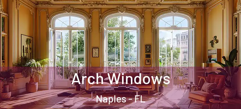  Arch Windows Naples - FL