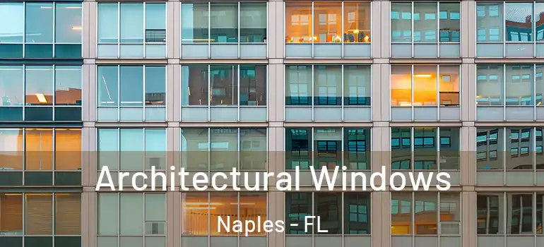  Architectural Windows Naples - FL