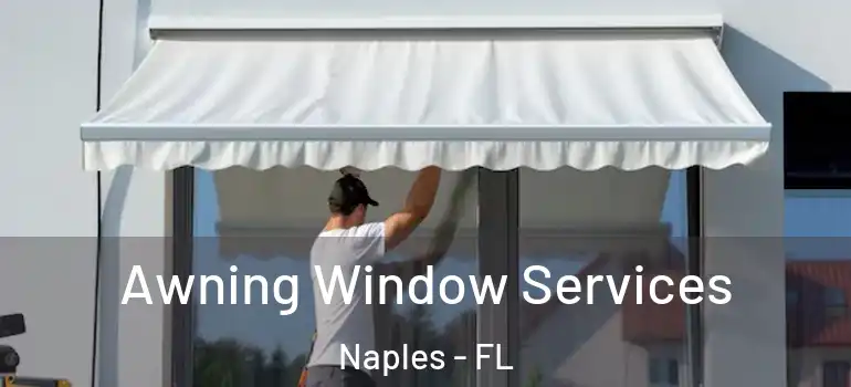  Awning Window Services Naples - FL