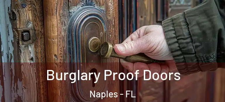  Burglary Proof Doors Naples - FL