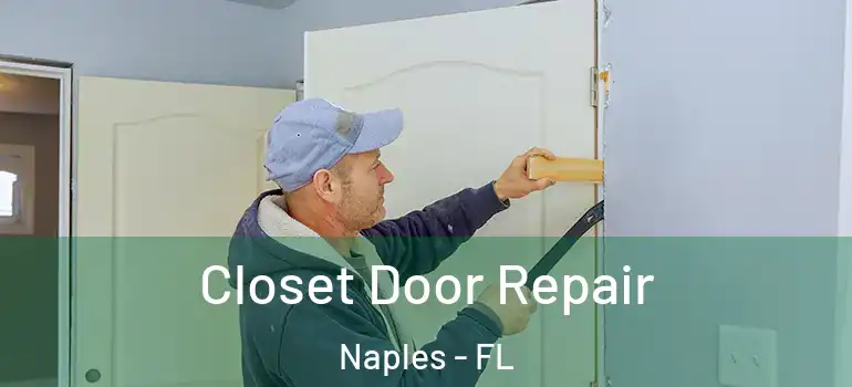  Closet Door Repair Naples - FL
