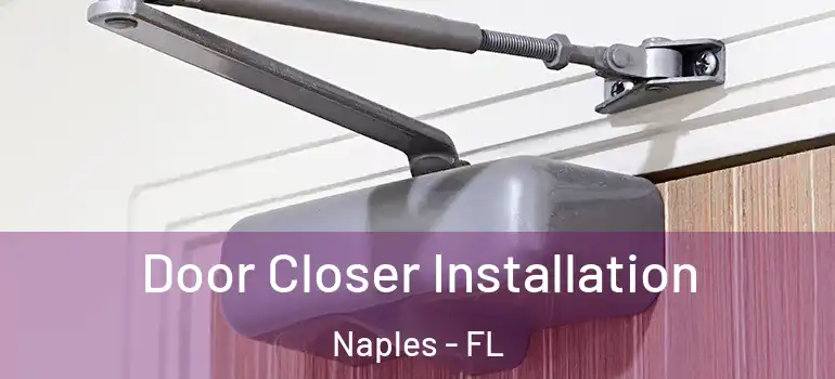  Door Closer Installation Naples - FL