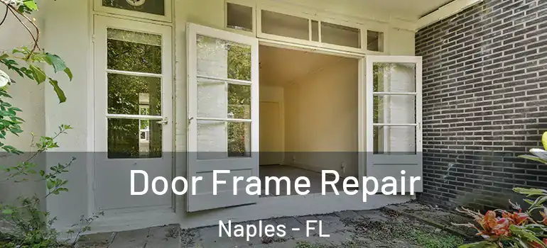  Door Frame Repair Naples - FL