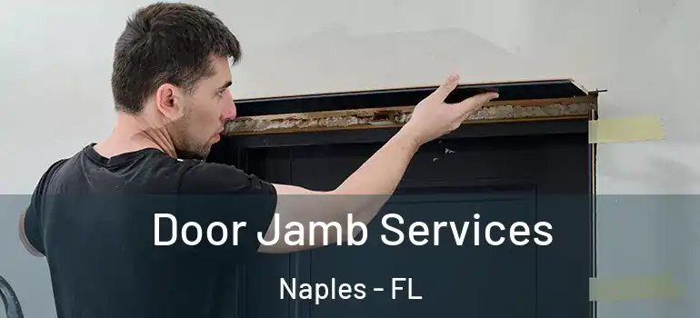  Door Jamb Services Naples - FL