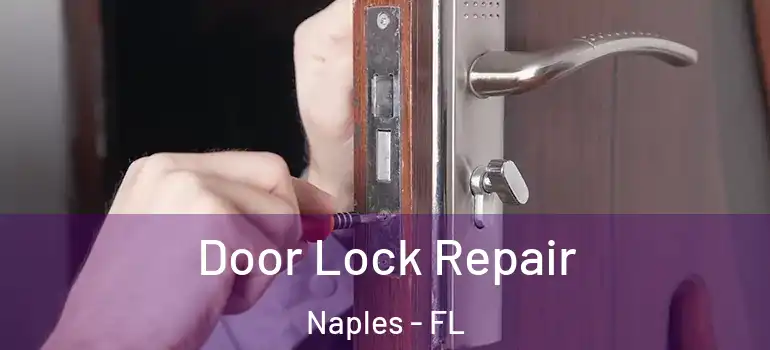  Door Lock Repair Naples - FL