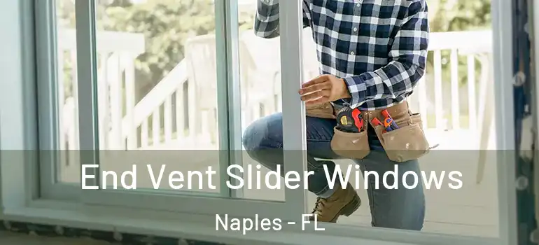  End Vent Slider Windows Naples - FL