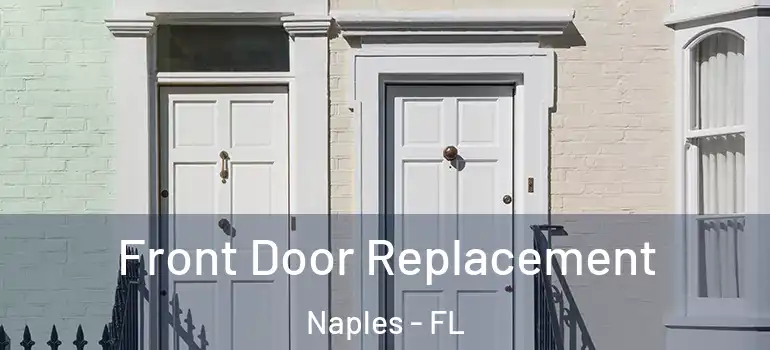  Front Door Replacement Naples - FL