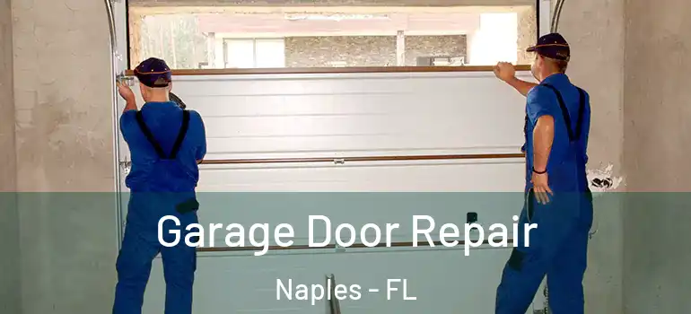  Garage Door Repair Naples - FL