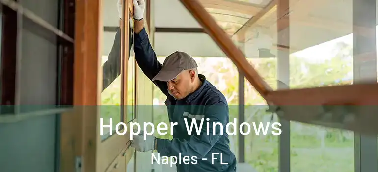  Hopper Windows Naples - FL