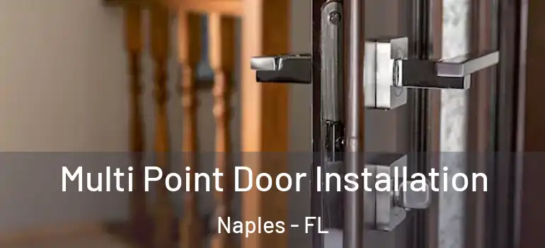  Multi Point Door Installation Naples - FL