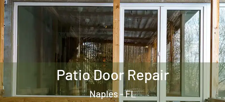  Patio Door Repair Naples - FL