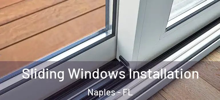  Sliding Windows Installation Naples - FL