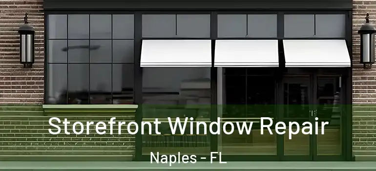 Storefront Window Repair Naples - FL