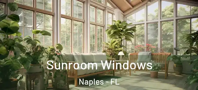  Sunroom Windows Naples - FL