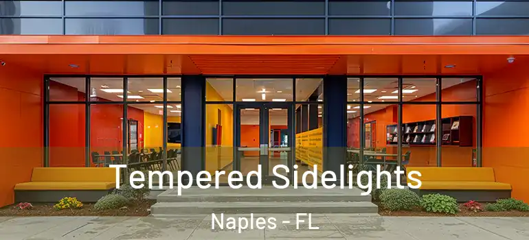  Tempered Sidelights Naples - FL