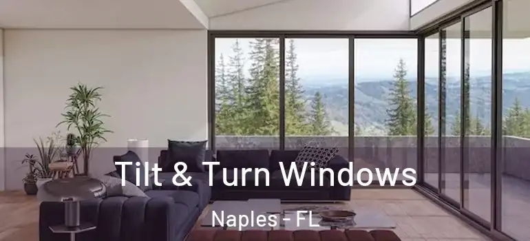  Tilt & Turn Windows Naples - FL