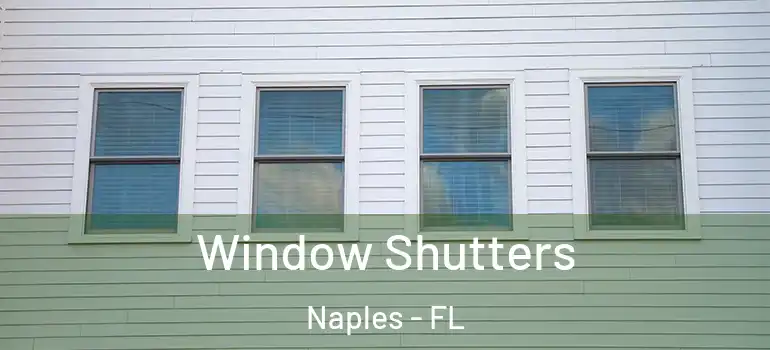  Window Shutters Naples - FL