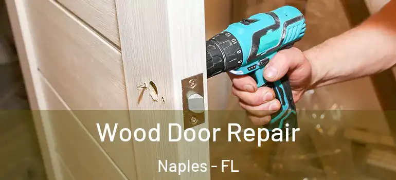  Wood Door Repair Naples - FL