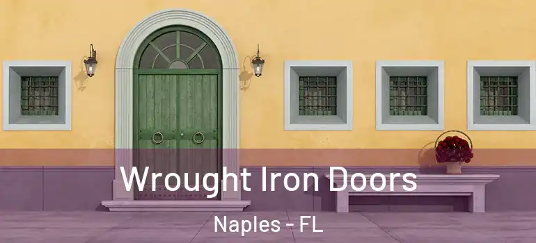  Wrought Iron Doors Naples - FL